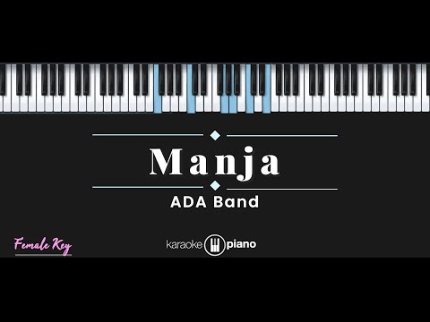 Manja – ADA Band (KARAOKE PIANO – FEMALE KEY)