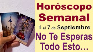 HORÓSCOPO SEMANAL 🔥 1 al 7 Septiembre 💍 PREPÁRATE para UNA GRAN SORPRESA 🎉 Todos los Signos