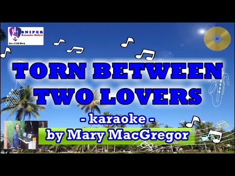 TORN BETWEEN TWO LOVERS karaoke by Mary MacGregor