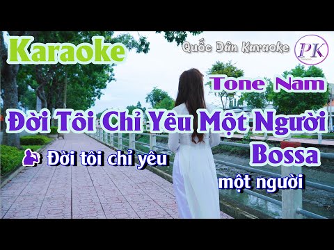 Karaoke Đời Tôi Chỉ Yêu Một Người | Bossa Nova | Tone Nam (Am,Tp:115) | Quốc Dân Karaoke