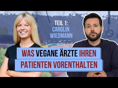 Was vegane Ärzte ihren Patienten vorenthalten • Teil 1: Carolin Wiedmann