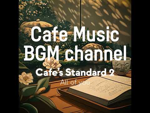 Cafe Music BGM channel - All of you (Official Music Video)