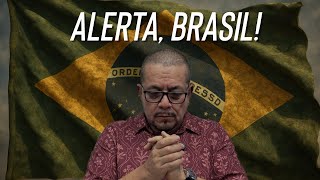 ALERTA, BRASIL!
