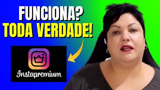 Insta Premium Funciona? ATENÇÃO! Insta Premium é Bom? Insta Premium Paga Mesmo?