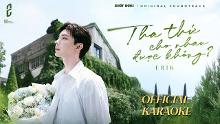ERIK - 'Tha Thứ Cho Nhau Được Không?' (Karaoke) - OST MV from 'Chốt Đơn' movie