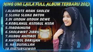 SHOLAWAT NING UMI LAILA FULL ALBUM TERBARU 2023 (TRENDING) LAGU RELIGI ISLAM TERBAIK TERPOPULER