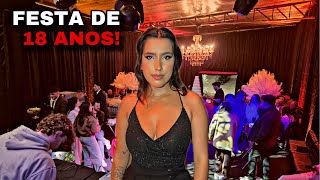 MINHA FESTA DE 18 ANOS! 