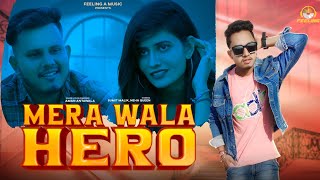 Mera wala hero / Sumit Malik/Neha QueenSner/ Aman Antawala/ Mukhvani records / Aman Antawala 2021