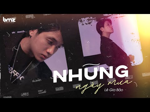 NHỮNG NGÀY MƯA - LÊ GIA BẢO | OFFICIAL MUSIC VIDEO (là khi cơn mưa chợt đến …)