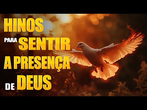 Músicas para Fortalecer a Sua Fé em Deus - Hinos Para Sentir O Espírito Santo - Louvores de Adoração