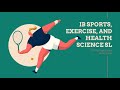 IB Sports Exercise and Health Science Overview