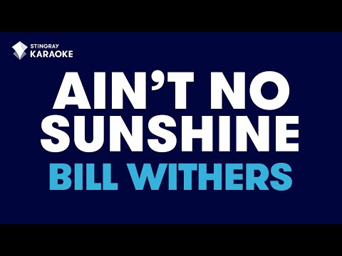 Ain’t No Sunshine in the Style of “Bill Withers” karaoke video with lyrics (no lead vocal)