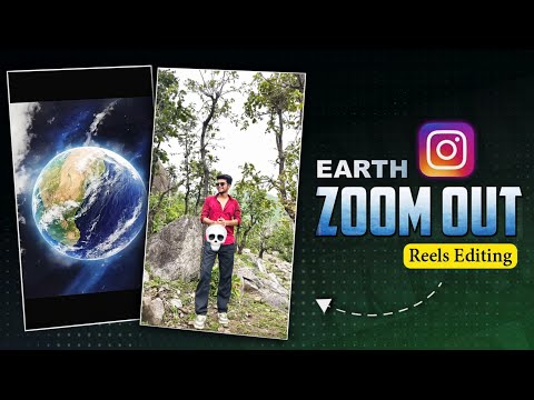 Earth Zoom Out Reels Editing Tutorial | Instagram Trending Earth Zoom Video Editing - Ghaus Editz