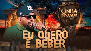 Unha Pintada Raiz - Eu Quero é Beber (Clipe Oficial)