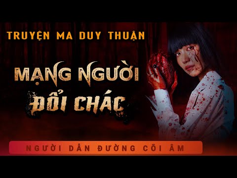 Truyện Ma - Mạng Người Đổi Chác - Máu Đổ Rừng Đá - Nghe Duy Thuận Kể Truyện Ma Ám Ảnh Rùng Rợn