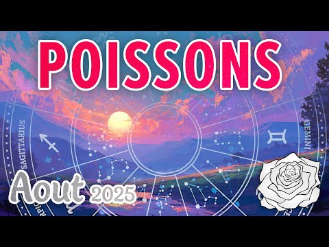 🏝️POISSONS - AOÛT 2025 ! UNE GRANDE RECONNAISSANCE, VOUS SUIVEZ VOTRE CHEMIN