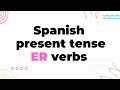 Conjugating Spanish ER Verbs in the Present Tense