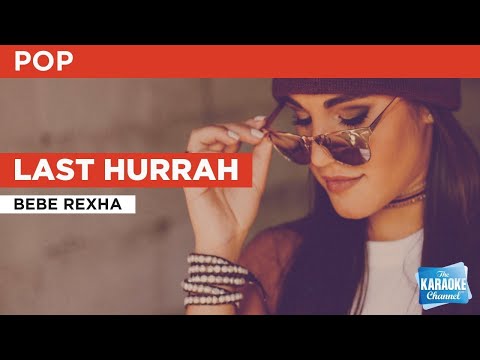 Last Hurrah : Bebe Rexha | Karaoke with Lyrics