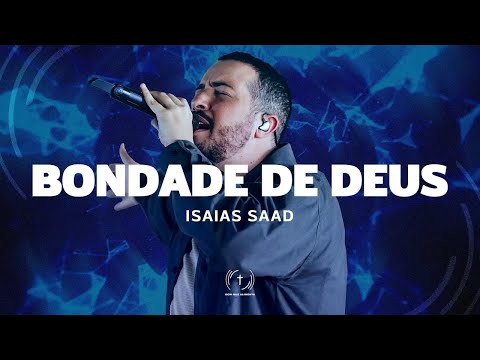 Bondade de Deus (Letra) - Isaias Saad