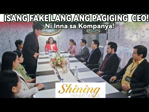 "ISANG FAKE LANG! ANG PAGIGING CEO NI INNA!Shining Inheritance NOVEMBER 25, 2024 StoryTelling