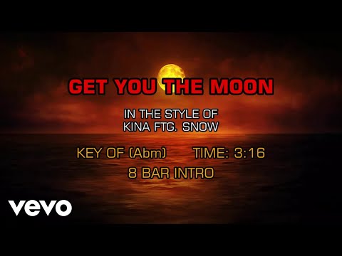 Kina feat. Snow – Get You The Moon (Karaoke)