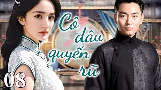💘Cô dâu quyến rũ - Tập 08 | Tình yêu ngọt ngào giữa cô dâu xinh đẹp và ông chủ lạnh lùng🔥