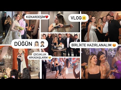 KIZKARDEŞİM✨DÜĞÜN😍BİRLİKTE HAZIRLANALIM 👰🏻 🤵🏻‍♂️ASLIHAN GÜNEL♥️ ÇOCUKLUK ARKADAŞARIMLA🥹VLOG