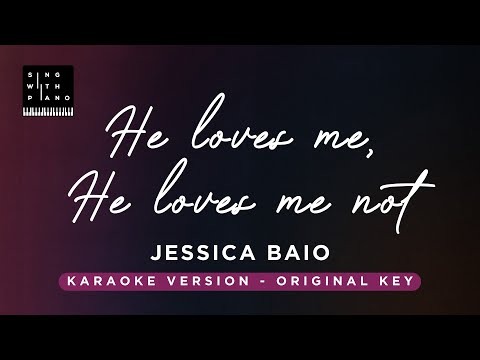 He loves me, he loves me not – Jessica Baio (Piano Karaoke) – Instrumental Cover with Lyrics