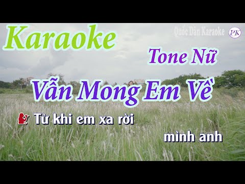 Karaoke Vẫn Mong Em Về (Pop Ballad) – Tone Nữ (Fa Thứ Fm,Tp:73) – Quốc Dân Karaoke