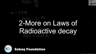 1-More on Laws of Radioactive decay