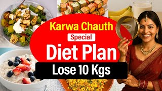 Karwa Chauth Special Diet Plan To Lose Weight Fast 10 Kgs| Full Day Indian Diet Plan For Weight Loss
