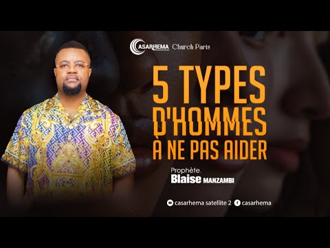 5 Types d'hommes à ne pas aider | Prophète Blaise Manzambi