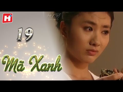 Mã Xanh - Tập 19 | HTV Phim Tình Cảm Việt Nam