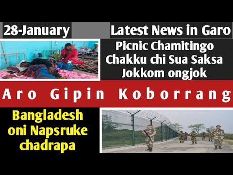 Garo News:28-Jan/Bangladeshoni Napsruke Chadrapa&Picnic chae Chakku chi Sua&JJM ko Name tarija EGHo