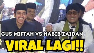 PENGAJIAN GUS MIFTAH DAN HABIB ZAIDAN VIRAL LUCU BIKIN NGAKAK