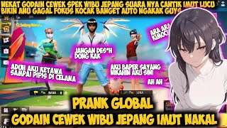 PRANK GLOBAL GODAIN CEWEK WIBU CANTIK SUARA NYA IMUT BIKIN GAGAL FOKUS AUTO NGAKAK - FREE FIRE