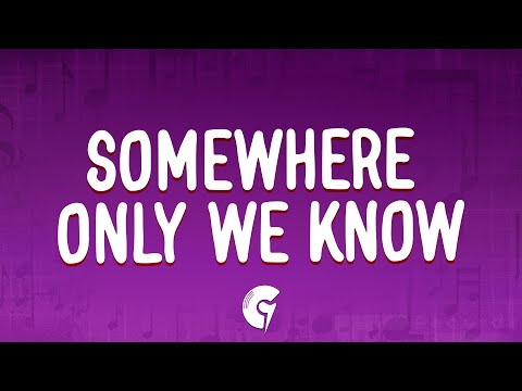 Keane - Somewhere Only We Know (Lyrics)