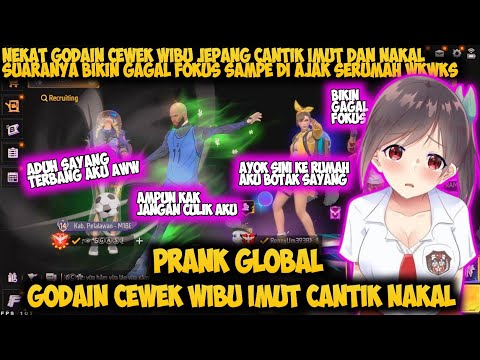 PRANK GLOBAL GODAIN CEWEK WIBU CANTIK NAKAL SUARA NYA BIKIN GAGAL FOKUS AUTO NGAKAK - FRE FIRE