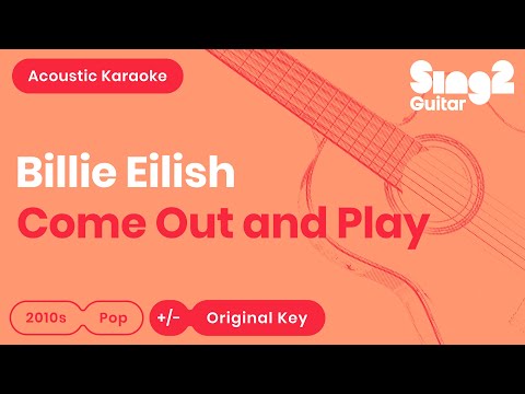 Billie Eilish - come out and play (Acoustic Karaoke)