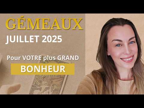 GÉMEAUX JUILLET 2025 🌟 Pour votre plus Grand Bonheur ! Relations Sincères sinon Rien ✨! Horoscope