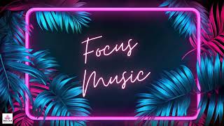 Best Focus Study Music: Boost Focus|  Best Concentration Music for Productivity