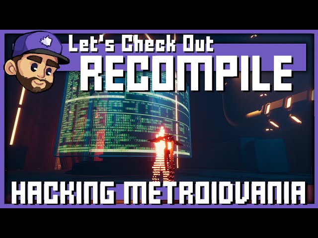 Hacking Based Metroidvania! | Let's Check Out: Recompile