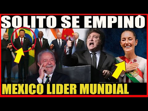 ARGENTINA EN CRISIS; PIDEN AYUDA; QUEDAN FUERA DE LOS BRICS; SHEINBAUM SE GANÓ EL APLAUSO