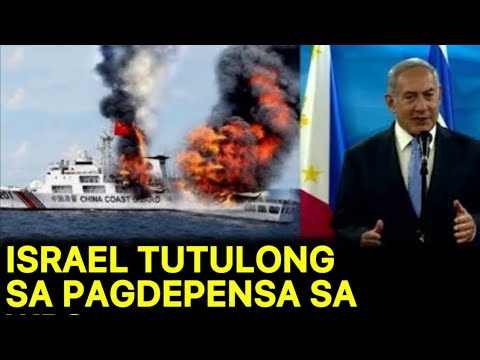 ISRAEL TUTULONG sa PILIPINAS sa PAG DEPENSA sa WEST PHILIPPINE SEA LABAN sa CHINA