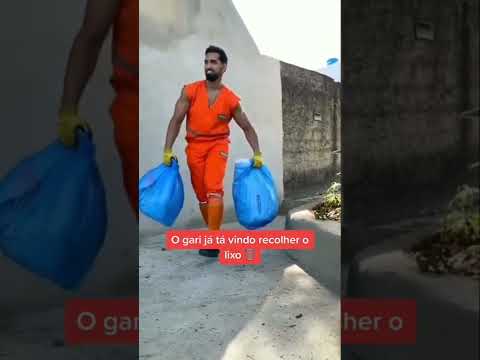 O Gari tá passando pra pegar o lixo