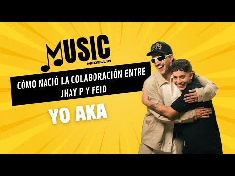 Jhay P habla de YO AKA con Feid en Music Medellin