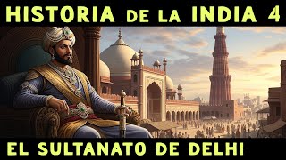 Historia de la INDIA 4: El SULTANATO DE DELHI 🇮🇳 El primer gran estado musulmán de la India