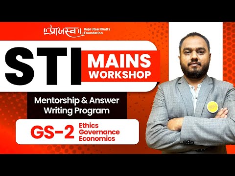 STI Mains Workshop | GS 2 | ETHICS, ECONOMICS & GOVERNANCE | Mentorship & Answer Writing Program