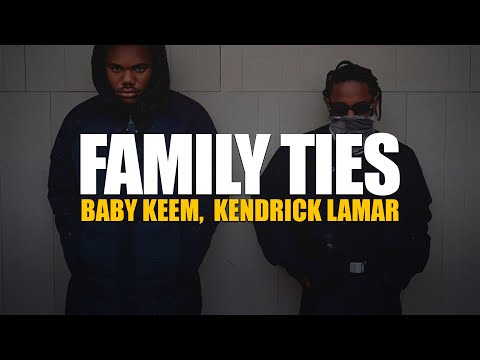 Baby Keem, Kendrick Lamar - family ties (Lyrics)