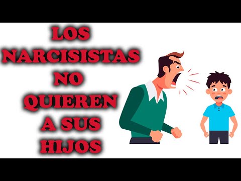 LOS NARCISISTAS NO QUIEREN A SUS HIJOS A SUS HIJOS